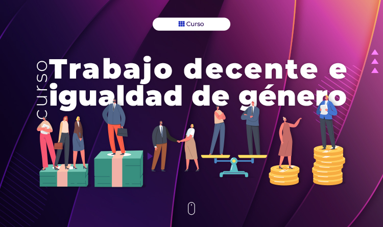 Trabajo decente e igualdad de género